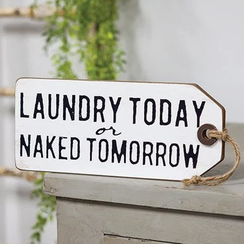 Bed skirts with a modern minimalist designLaundry Today Or Naked Tomorrow Wood Tag