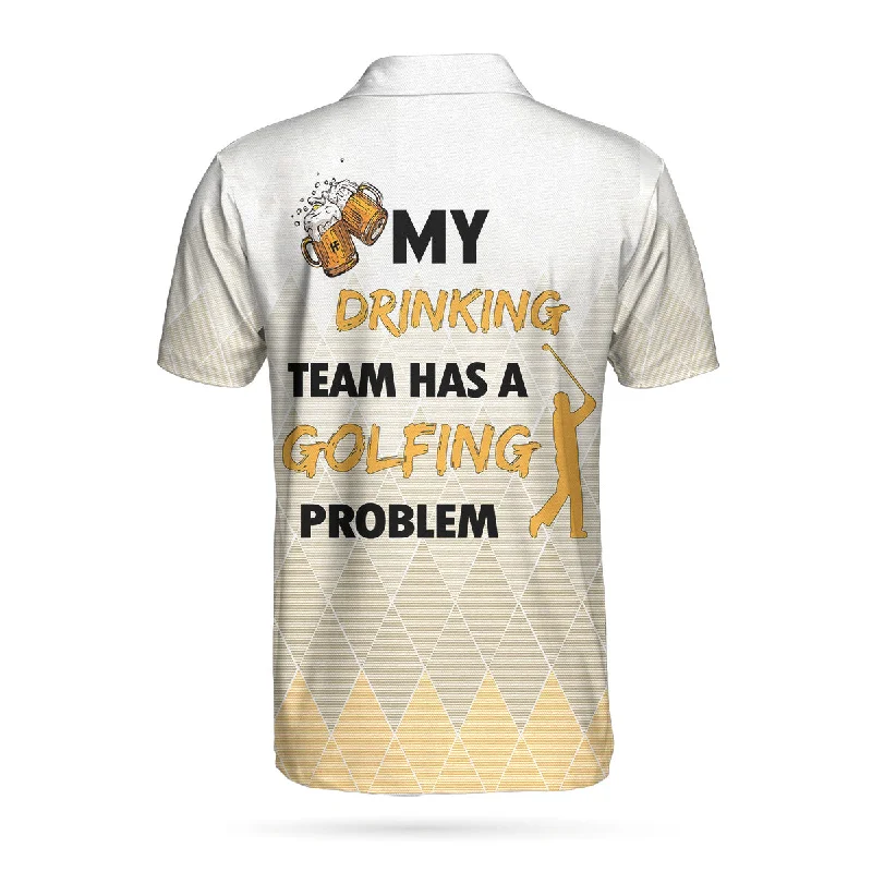 My Drinking Team Has A Golfing Problem Golf Polo Shirt Coolspod